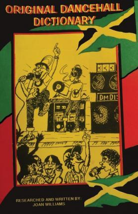 Libro Original Dancehall Dictionary : Talk Like A Jamaica...