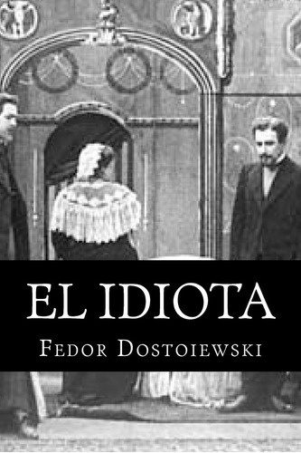 Libro: El Idiota: Fedor Dostoiewski (edición En Español)