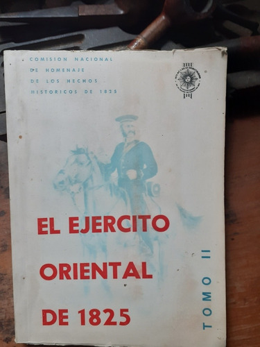 El Ejercito Oriental De 1825 Tomo 2