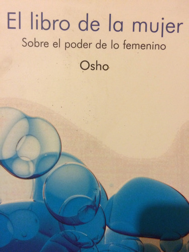 Osho. De La Mujer. El Poder De Lo Femenino