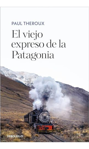 Libro Viejo Expreso De La Patagonia El Mp  De Theroux Paul G