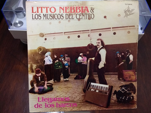 Lito Nebbia - Llegamos De Los Barcos Vinilo