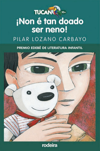 Ãâ¡non Ãâ Tan Doado Ser Neno! (premio Edebãâ Infantil), De Lozano Carbayo, Pilar. Editorial Rodeira, Tapa Blanda En Español