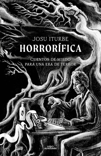 Horrorífica. Cuentos De Miedo Para Una Era De Terror, De Iturbe, Josu. Editorial Alfaguara, Tapa Blanda, Edición 01 En Español, 2024