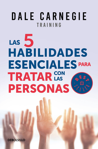 Las 5 habilidades esenciales para tratar con las personas, de Carnegie, Dale. Bestseller Editorial Debolsillo, tapa blanda en español, 2018