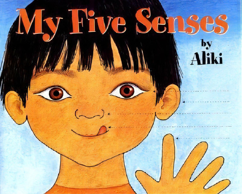 My Five Senses, De Aliki. Editorial Harpercollins Publishers Inc, Tapa Blanda En Inglés