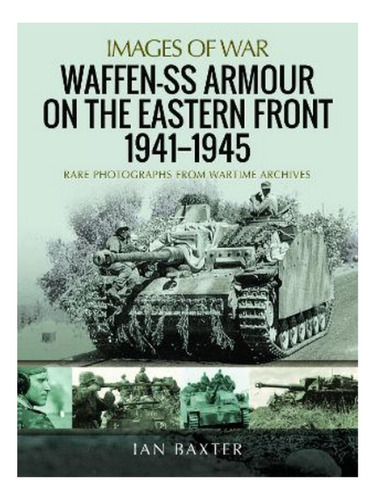 Waffen-ss Armour On The Eastern Front 1941 1945 - Ian . Eb17