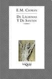 De Lagrimas Y De Santos - E.m. Cioran