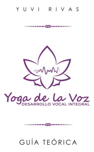 Libro : Yoga De La Voz Guia Teorica - Rivas, Yuvi 