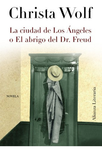 La Ciudad De Los Angeles O El Abrigo Del Dr Freud - Wolf Chr