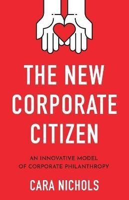 Libro The New Corporate Citizen : An Innovative Model Of ...