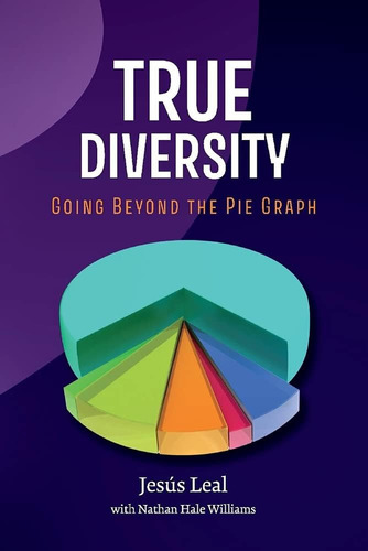 Libro:  True Diversity: Going Beyond The Pie Graph