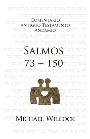 Comentario A. T , Salmos 73 : 150, De Michael Wilcock. Editorial Andamio, Tapa Blanda En Español, 2012