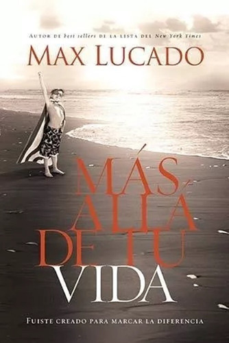 Más Allá De Tu Vida ( Max Lucado )