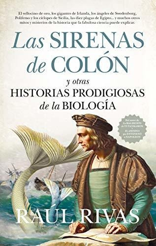 Sirenas De Colon Y Otras Historias Prodigiosas De La Biologia, La, De Rivas, Raúl. Editorial Guadalmazan, Tapa Blanda En Español