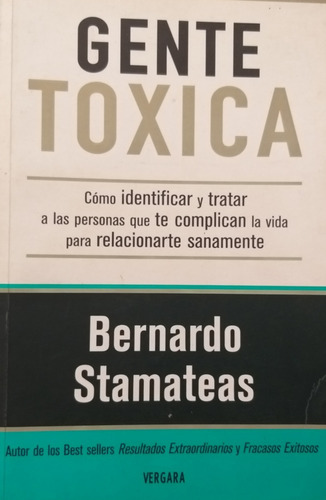 Gente Toxica- Bernardo Stamateas- Excelente Estado
