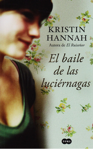 El baile de las luciérnagas, de Kristin Hannah. Editorial Penguin Random House, tapa blanda, edición 2017 en español