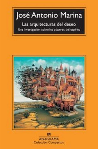 Las Arquitecturas Del Deseo - José Antonio Marina; María Ter