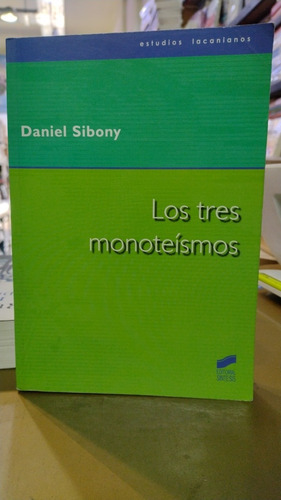 Los Tres Monoteísmos Daniel Sibony 