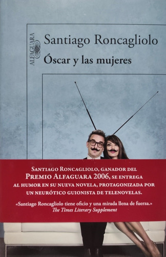 Óscar Y Las Mujeres. Santiago Roncagliolo. Libro Nuevo 