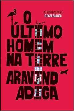 Livro O Último Homem Na Torre - Aravind Adiga [2014]