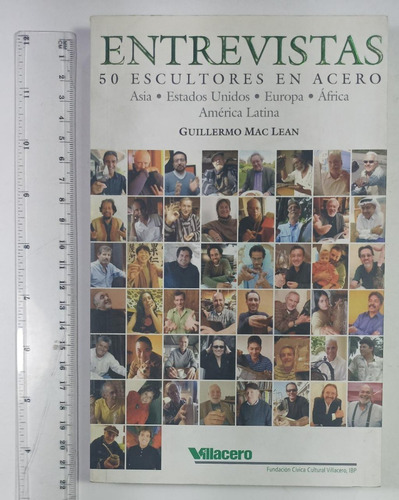 Entrevistas 50 Escultores En Acero, Guillermo Mac Lean