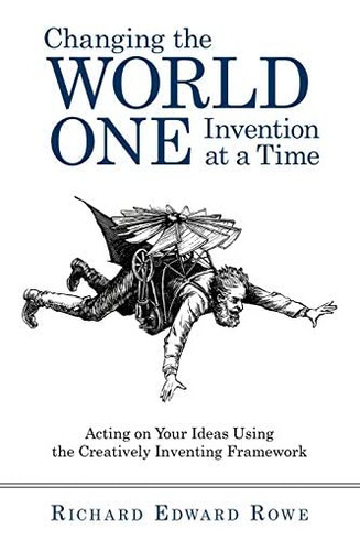 Libro: Changing The World One Invention At A Time: Acting On