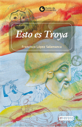 Esto es Troya, de Francisco López Salamanca. Algar Editorial, tapa blanda en español