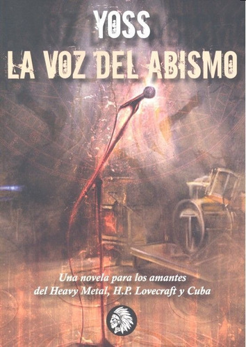 La voz del abismo, de Sánchez Gómez (YOSS), José Miguel. Editorial Apache Libros, tapa blanda en español