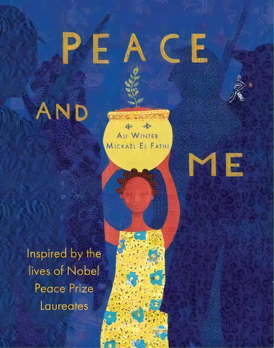 Peace And Me : Inspired By The Lives Of Nobel Peace Prize Laureates, De Ali Winter. Editorial Lantana Publishing, Tapa Dura En Inglés
