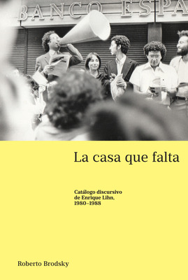 Libro La Casa Que Falta; Catã¡logo Discursivo De Enrique ...