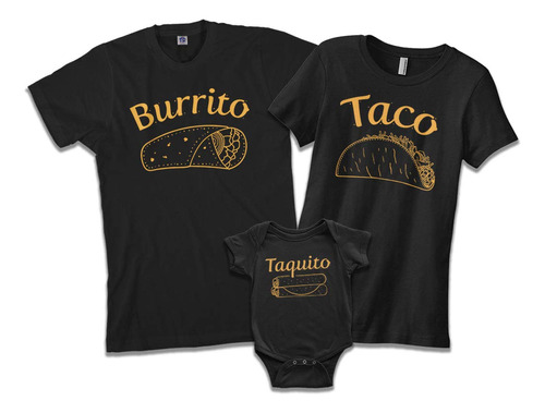 Burrito Taco Taquito - Conjunto De Camisetas Familiares A Ju