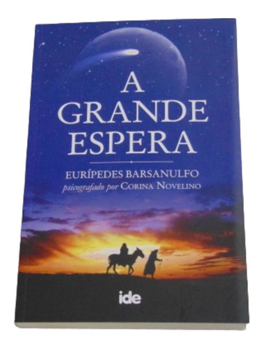 A Grande Espera - Eurípedes Barsanulfo - Corina Novelino-ide