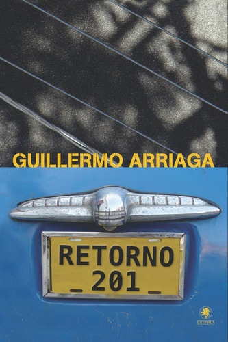 Retorno 201: Retorno 201, De Arriaga, Guillermo. Editora Gryphus, Capa Mole Em Português