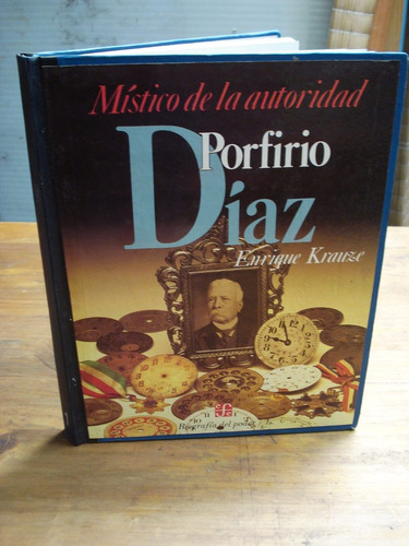 Porfirio Díaz & Francisco I. Madero - Enrique Krauze