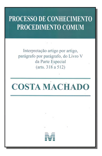 Processo de conhecimento: Procedimento comum - 1 ed. 2018, de Machado, Costa. Editorial Malheiros Editores LTDA, capa mole em português, 2018