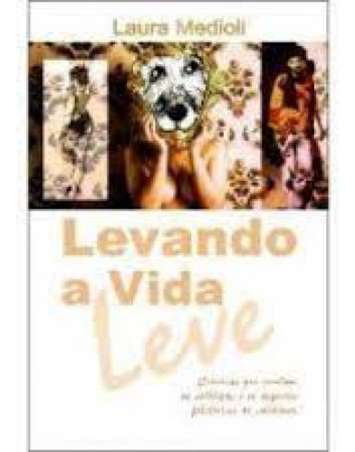 LEVANDO A VIDA LEVE, de MEDIOLI,LAURA. Editorial KOMEDI, tapa mole en português