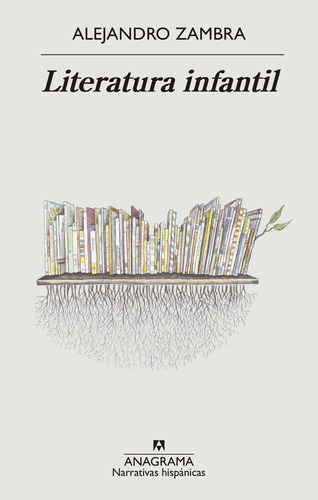 Imagen 1 de 1 de Libro Literatura Infantil - Alejandro Zambra - Anagrama
