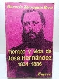 Tiempo Y Vida De Jose Hernandez Zorraquin Becu