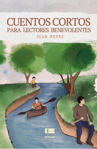 Cuentos Cortos Para Lectores Benevolentes, De Juan Reyes