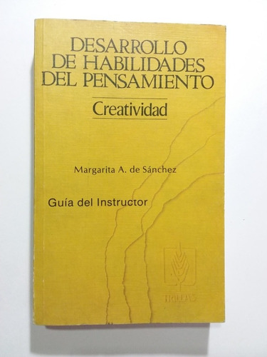Desarrollo De Habilidades Creatividad, Guía- Margarita Sanch