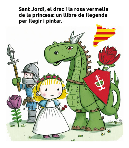 Sant Jordi, El Drac I La Rosa Vermella De La Princesa: Un Ll
