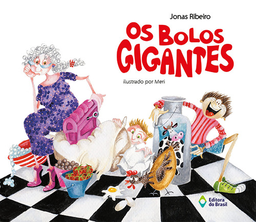 Os bolos gigantes, de Ribeiro, Jonas. Série Retratos da imaginação Editora do Brasil, capa mole em português, 2008