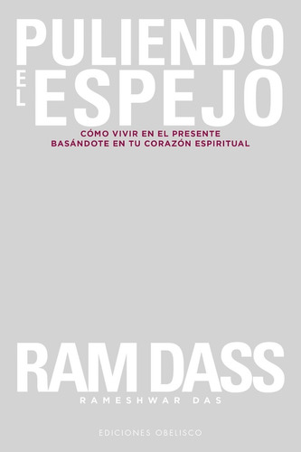 Puliendo El Espejo. Ram Dass 