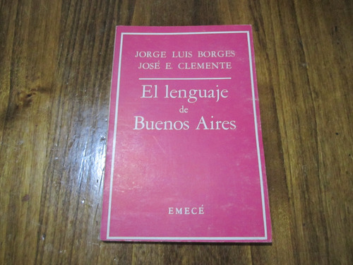 El Lenguaje De Buenos Aires - Jorge Luis Borges & José E. C.