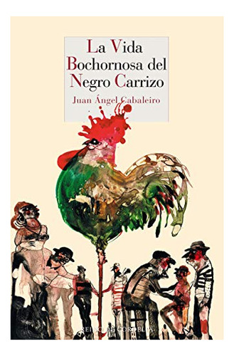 Libro La Vida Bochornoza Del Negro Carrizo De Cabaleiro Jua