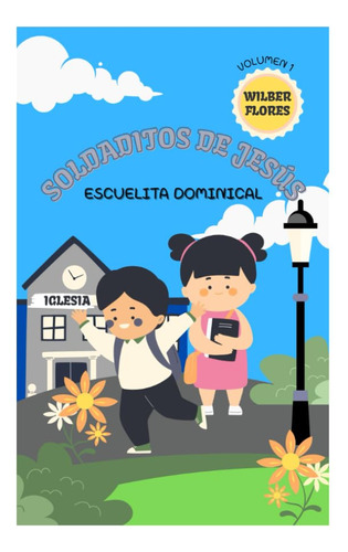 Soldaditos De Jesús: Escuelita Dominical (spanish Edit 51o4u