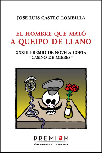 Libro El Hombre Que Matã³ A Queipo De Llano - Castro Lomb...