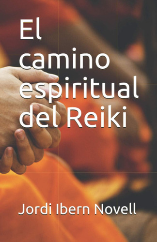 Libro: El Camino Espiritual Del Reiki (spanish Edition)