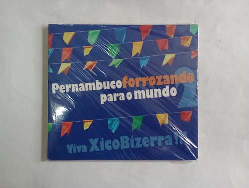 Cd Pernambuco Forrozando Para O Mundo 2 - Viva Xico Bizerra!